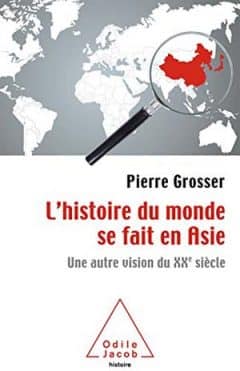 Pierre Grosser - L'histoire du monde se fait en Asie